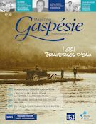 Magazine Gaspésie. Vol. 58 No. 2, Août-Novembre 2021 1 001 Traverses d’eau