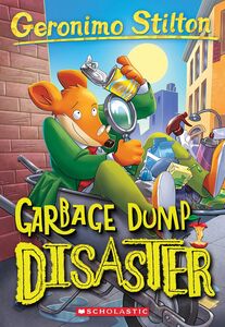 Garbage Dump Disaster (Geronimo Stilton #79)