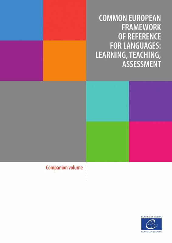 Common European Framework of Reference for Languages: Learning, Teaching, assessment Companion volume