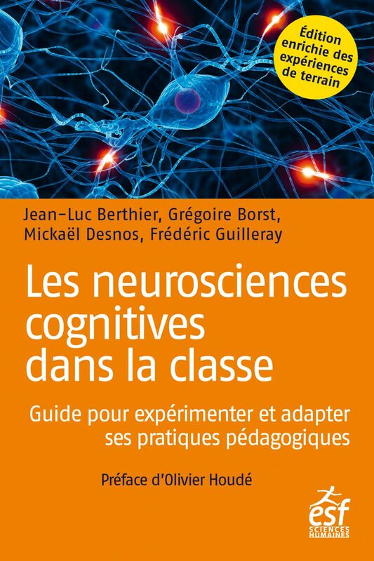 Les neurosciences cognitives dans la classe Guide pour expérimenter et adapter ses pratiques pédagogiques