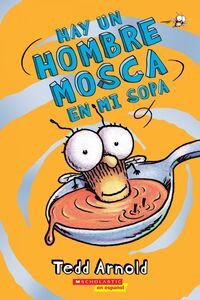 Hay un Hombre Mosca en mi sopa (There's a Fly Guy In My Soup)