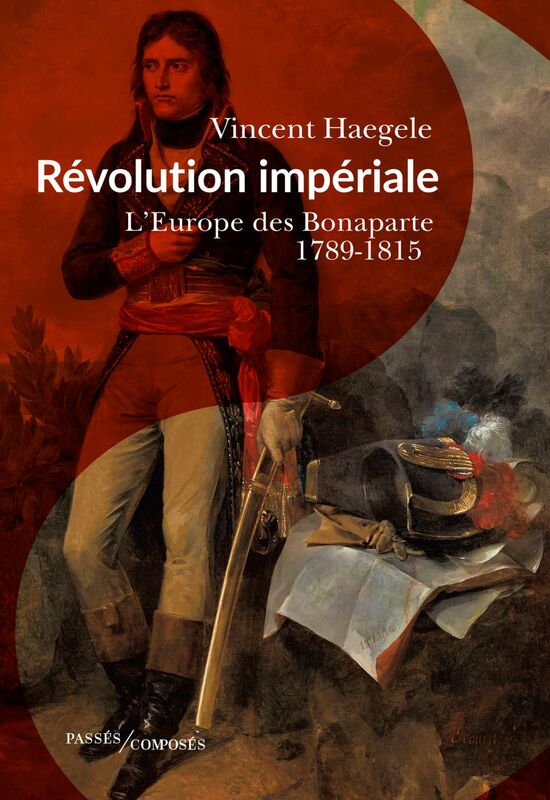 Révolution impériale L’Europe des Bonaparte. 1789-1815