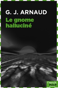 Le Gnome halluciné La Compagnie des glaces, tome 7