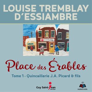 La Quincaillerie J.A. Picard & fils Place des Érables, tome 1