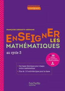 Profession enseignant - Enseigner les Mathématiques au cycle 3 - PDF WEB - Ed. 2021