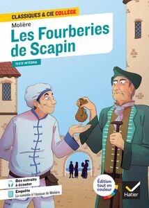 Les Fourberies de Scapin avec une enquête sur la comédie à l'époque de Molière