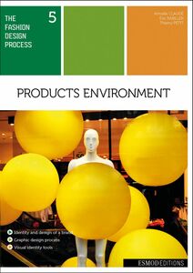 Products environment The fashion design process 5