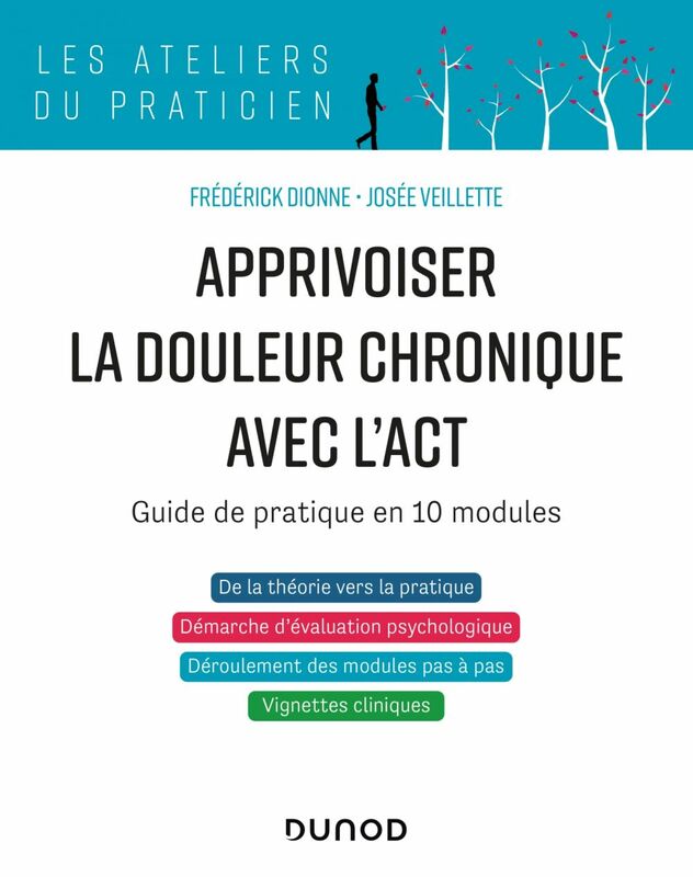 Apprivoiser la douleur chronique avec l'ACT Guide de pratique en 10 modules