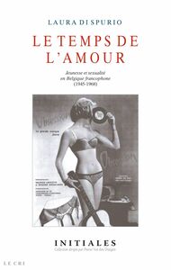 Le Temps de l'Amour Jeunesse et sexualité en Belgique francophone (1945-1968)