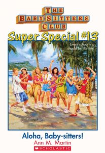 Aloha, Baby-Sitters! (The Baby-Sitters Club: Super Special #13)