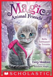 Bella Tabbypaw in Trouble (Magic Animal Friends #4)
