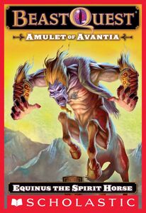 Equinus the Spirit Horse (Beast Quest #20: Amulet of Avantia) Equinus the Spirit Horse