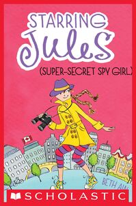 Starring Jules (super-secret spy girl) (Starring Jules #3)