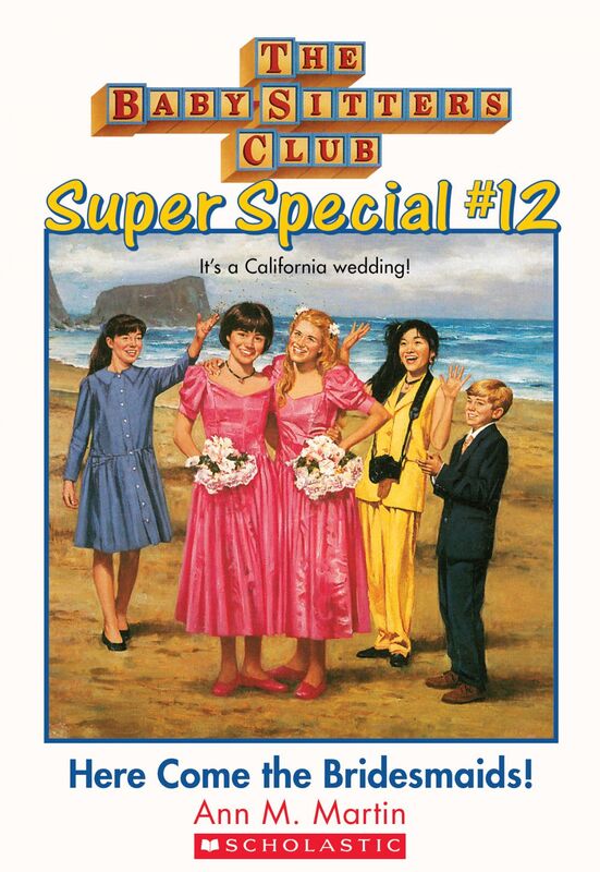 Here Come the Bridesmaids! (The Baby-Sitters Club: Super Special #12)