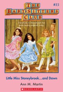 Little Miss Stoneybrook...and Dawn (The Baby-Sitters Club #15) Classic Edition