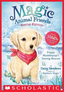Poppy Muddlepup's Daring Rescue (Magic Animal Friends: Special Edition) A Magic Animal Friends Special Edition