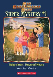 Baby-Sitters' Haunted House (The Baby-Sitters Club: Super Mystery #1)