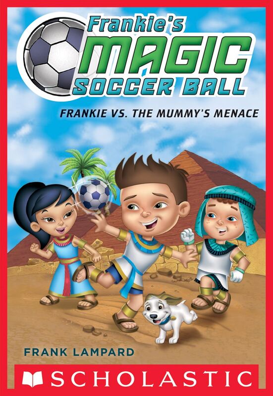 Frankie vs. The Mummy's Menace (Frankie's Magic Soccer Ball #4)