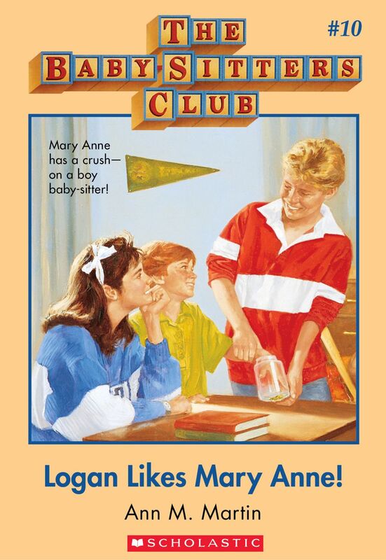 Logan Likes Mary Anne! (The Baby-Sitters Club #10) Classic Edition