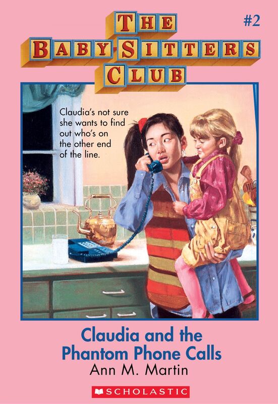 Claudia and the Phantom Phone Calls (The Baby-Sitters Club #2) Classic Edition