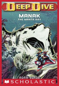 Manak the Manta Ray (Deep Dive #3)