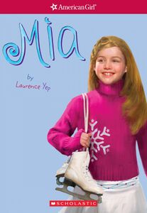 Mia (American Girl: Girl of the Year 2008, Book 1)