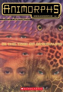 In the Time of Dinosaurs (Animorphs Megamorphs #2)