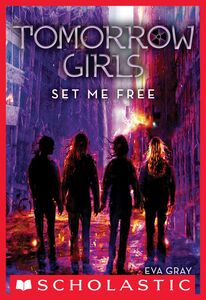 Set Me Free (Tomorrow Girls #4)