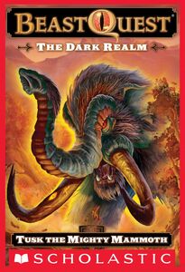 Tusk the Mighty Mammoth (Beast Quest #17: The Dark Realm) Tusk The Mighty Mammoth