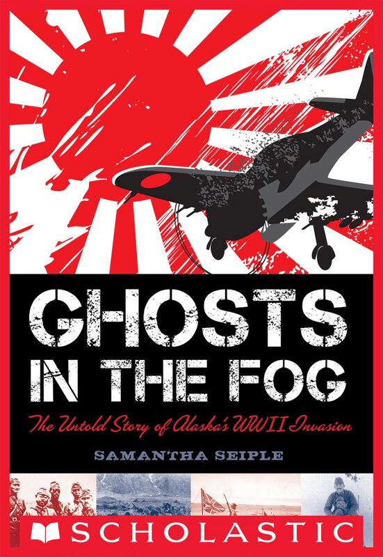 Ghosts in the Fog: The Untold Story of Alaska's WWII Invasion The Untold Story of Alaska's WWII Invasion