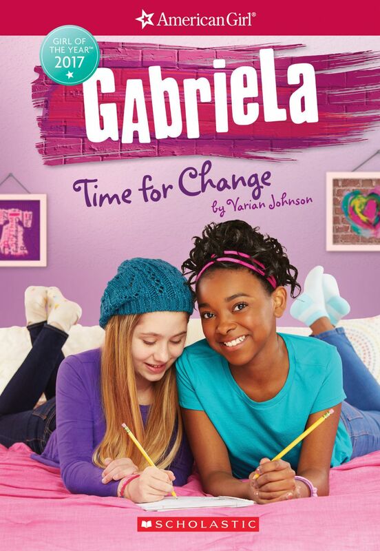 Gabriela: Time for Change (American Girl: Girl of the Year 2017, Book 3)