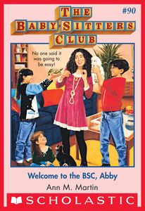 Welcome to the BSC, Abby (The Baby-Sitters Club #90)