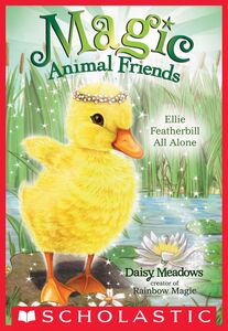 Ellie Featherbill All Alone (Magic Animal Friends #3)