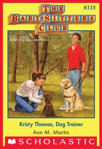 Kristy Thomas: Dog Trainer (The Baby-Sitters Club #118)