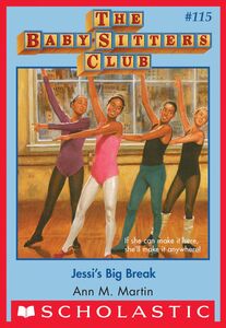 Jessi's Big Break (The Baby-Sitters Club #115)
