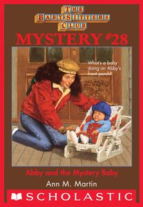Abby and the Mystery Baby (The Baby-Sitters Club Mystery #28)
