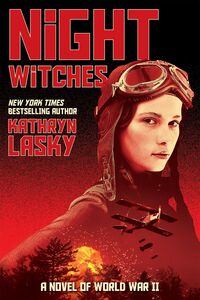Night Witches: A Novel of World War Two A Novel of World War Two