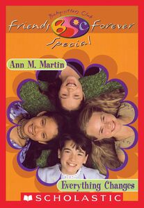 Everything Changes (The Baby-Sitters Club Friends Forever: Special #1)
