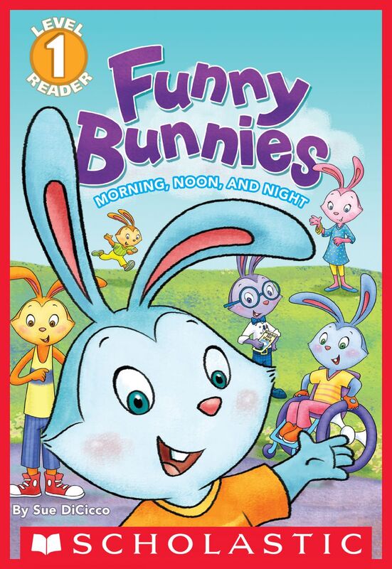 Funny Bunnies: Morning, Noon, and Night (Scholastic Reader, Level 1)