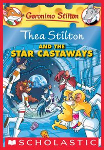 Thea Stilton and the Star Castaways (Thea Stilton #7) A Geronimo Stilton Adventure
