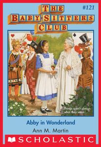 Abby in Wonderland (The Baby-Sitters Club #121)