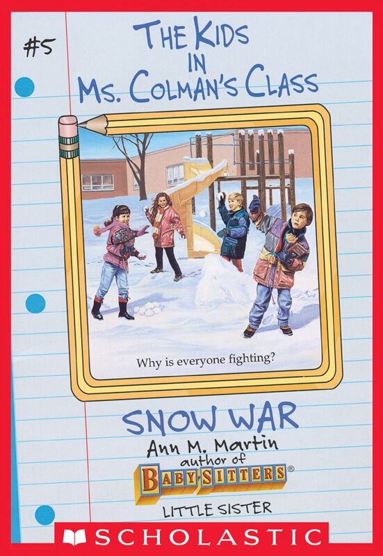 The Snow War (The Kids in Ms. Colman's Class #5)