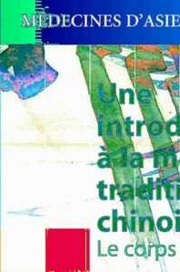 Une introduction à la médecine traditionnelle chinoise Le corps théorique