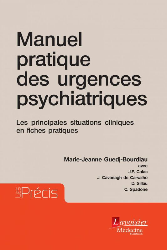 Manuel pratique des urgences psychiatriques : les principales situations cliniques en fiches pratiques