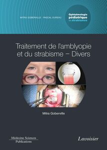 Ophtalmologie pédiatrique et strabismes Volume 5, Traitement de l'amblyopie et du strabisme, divers