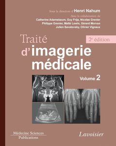 Traité d'imagerie médicale Volume 2, Appareil urogénital, os et articulations, radiopédiatrie