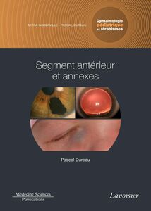 Ophtalmologie pédiatrique et strabismes Volume 2, Segment antérieur et annexes