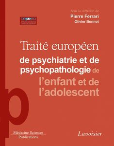 Traité européen de psychiatrie et de psychopathologie de l'enfant et de l'adolescent