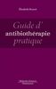 Guide d'antibiothérapie pratique