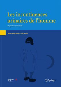 Les incontinences urinaires de l'homme : diagnostics et traitements